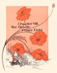 Chapter VIII The Deadly Poppy Field, chapter opener from The Wonderful Wizard of Oz by L. Frank Baum